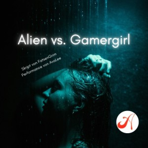 F4M - Alien vs. Gamergirl